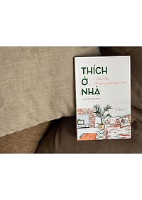Sách - Thích Ở Nhà (Bìa mềm)  (tặng kèm bookmark)