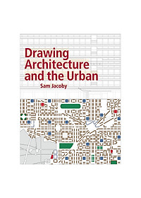 Download sách Drawing Architecture And The Urban