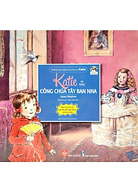 Những Cuộc Phiêu Lưu Kỳ Thú Của Katie - Katie Và Nàng Công Chúa Tây Ban Nha