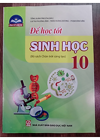 Sách - Để học tốt Sinh học 10 (Bộ sách Chân trời sáng tạo)