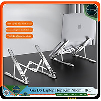Giá Đỡ Laptop Hợp Kim Nhôm Cao Cấp FIRO - Hỗ Trợ Tản Nhiệt Cho Laptop, Macbook, Máy Tính Xách Tay, Gấp Gọn Tiện Lợi - 10 Vị Trí Điều Chỉnh Góc Độ - Phù Hợp Với Các Dòng Laptop / Macbook 11 - 17inch Và Tất Cả Máy Tính Bảng - Hàng Chính Hãng