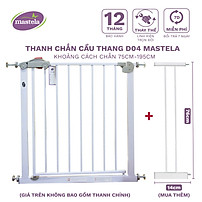 Thanh chắn cửa, chắn cầu thang chính hãng Mastela D04 bảo vệ an toàn cho bé, Không cần khoan tường, có thể thanh mở rộng