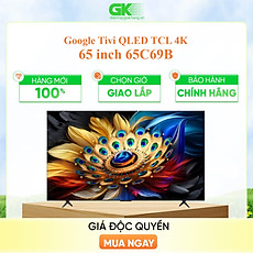 65C69B - Google Tivi QLED TCL 4K 65 inch 65C69B - Hàng Chính Hãng - Chỉ Giao Hồ Chí Minh