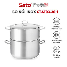 BỘ NỒI INOX 3 ĐÁY SATO ST03-30H (KÈM XỬNG HẤP) - Hàng chính hãng