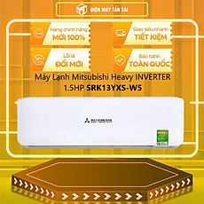 Máy lạnh Mitsubishi Heavy Inverter 1.5 HP SRK13YXS-W5 - Hàng chính hãng - Chỉ giao HCM