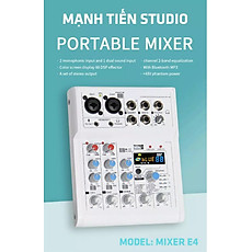 Bàn Mixer E4 mini - 88 chế độ vang, 3 kênh (2 mono, 1 stereo) - Tích hợp nguồn 48V dành cho micro thu âm - Đầy đủ kết nối Bluetooth, USB, XLR, 6.5mm, Canon - Mixer chuyên dụng cho loa kéo, dàn karaoke gia đình, thu âm, livestream - Hàng nhập khẩu
