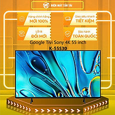 Google Tivi LED Sony 4K 55 inch K-55S30 VN3 - Hàng Chính Hãng