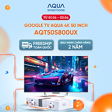 Google Tivi Aqua QLED 4K 50 inch AQT50S800UX - Freeship toàn quốc - Bảo hành 1 đổi 1 trong 730 ngày đối với lỗi màn hình - Hàng chính hãng