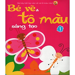 Bé Vẽ Và Tô Màu Sáng Tạo – Tập 1