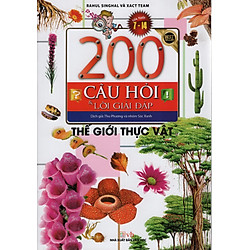 200 Câu Hỏi & Lời Giải Đáp – Thế Giới Thực Vật