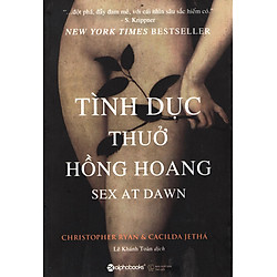 Tình Dục Thuở Hồng Hoang (Tái Bản 2018)