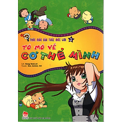 Thắc Mắc Của Tuổi Mới Lớn (Tập 3) – Tò Mò Về Cơ Thể Mình (Tái Bản 2016)