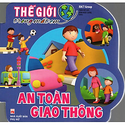 Thế Giới Trong Mắt Em – An Toàn Giao Thông