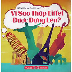 Vì Sao Tháp Eiffel Được Dựng Lên?