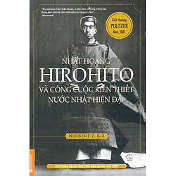 Nhật Hoàng Hirohito Và Công Cuộc Kiến Thiết Nước Nhật Hiện Đại