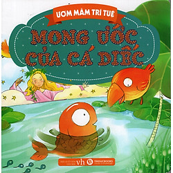 Ươm Mầm Trí Tuệ – Mong Ước Của Cá Diếc