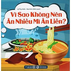Vì Sao Không Nên Ăn Nhiều Mì Ăn Liền?