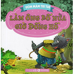 Ươm Mầm Trí Tuệ – Làm Ông Bố Nửa Giờ Đồng Hồ