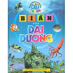 Tủ Sách Bách Khoa Tri Thức Trẻ Em – Bí Ẩn Của Đại Dương (Tái Bản)