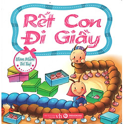 Ươm Mầm Trí Tuệ – Rết Con Đi Giầy