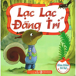 Ươm Mầm Trí Tuệ – Lạc Lạc Đãng Trí