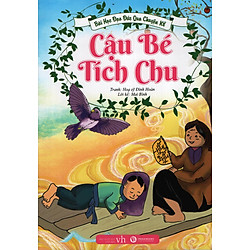 Bài Học Đạo Đức Qua Chuyện Kể – Cậu Bé Tích Chu