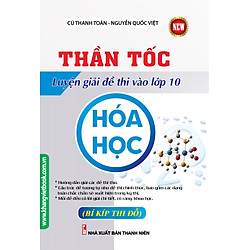 Thần Tốc Luyện Giải Đề Thi Vào Lớp 10 Hóa Học
