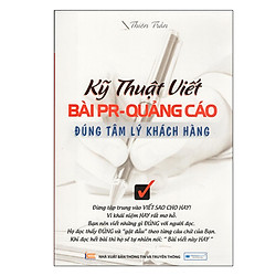 Kỹ Thuật Viết Bài PR – Quảng Cáo Đúng Tâm Lý Khách Hàng