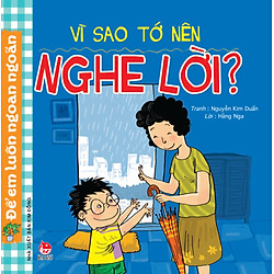 Vì Sao Tớ Nên Nghe Lời? (Tái Bản 2017)