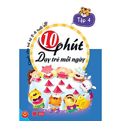 10 Phút Dạy Trẻ Mỗi Ngày (Tập 4)
