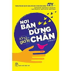 Sống Có Giá Trị – Nơi Bạn Dừng Chân
