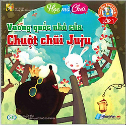Vương Quốc Nhỏ Của Chuột Chũi Juju – Toán Học Dành Cho Bé Lớp 1