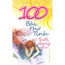 100 Bài Thơ Tình Tuổi Đang Yêu