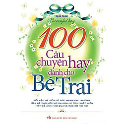 100 Câu Chuyện Hay Dành Cho Bé Trai