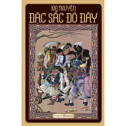 100 Truyện Đặc Sắc Đó Đây