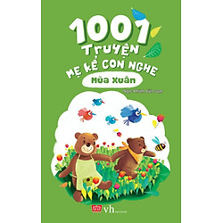 1001 Truyện Mẹ Kể Con Nghe – Mùa Xuân (Tái Bản)