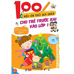 100 Điều Cần Thiết Rèn Luyện Cho Trẻ Trước Khi Bước Vào Lớp 1 – Tập 3