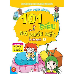 101 Điều Em Muốn Biết – T2 – Cơ Thể Người