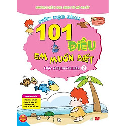 101 Điều Em Muốn Biết – T2 – Cuộc Sống Muôn Màu
