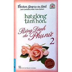 Hạt Giống Tâm Hồn – Riêng Dành Cho Phụ Nữ 2 (Tái Bản 2012)