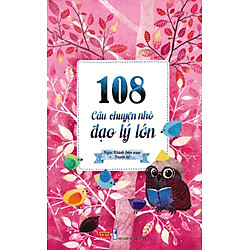 108 Câu Chuyện Nhỏ Đạo Lý Lớn