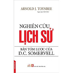 Nghiên Cứu Lịch Sử – Bản Tóm Lược Của D.C. Somervell