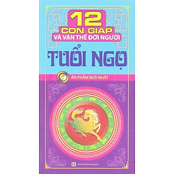 12 Con Giáp Và Vận Thế Đời Người – Tuổi Ngọ
