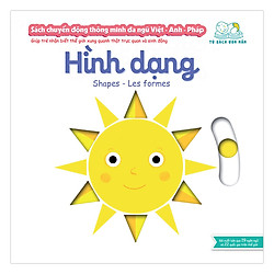 Sách Chuyển Động Thông Minh Đa Ngữ Việt – Anh – Pháp: Hình Dạng