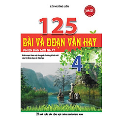 125 Bài Và Đoạn Văn Hay Lớp 4 (Tái Bản)