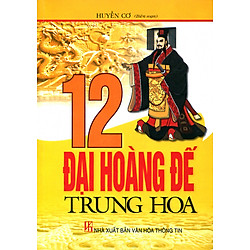 12 Đại Hoàng Đế Trung Hoa