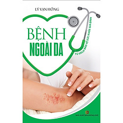 Tủ Sách Bảo Vệ Sức Khỏe Gia Đình – Bệnh Ngoài Da