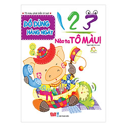 123 Nào Ta Tô Màu! – Đồ Dùng Hàng Ngày