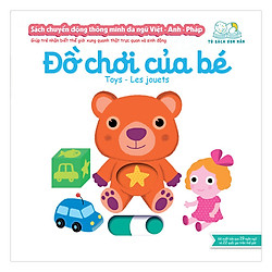Sách Chuyển Động Thông Minh Đa Ngữ Việt – Anh – Pháp: Đồ Chơi Của Bé