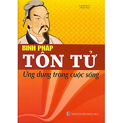 Binh Pháp Tôn Tử Ứng Dụng Trong Cuộc Sống